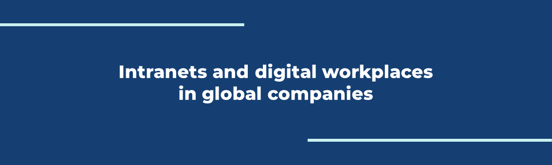 Intranets and digital workplaces in global companies