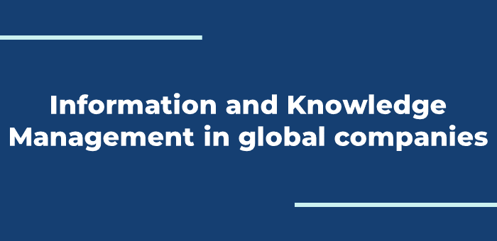 Information and Knowledge Management in global companies